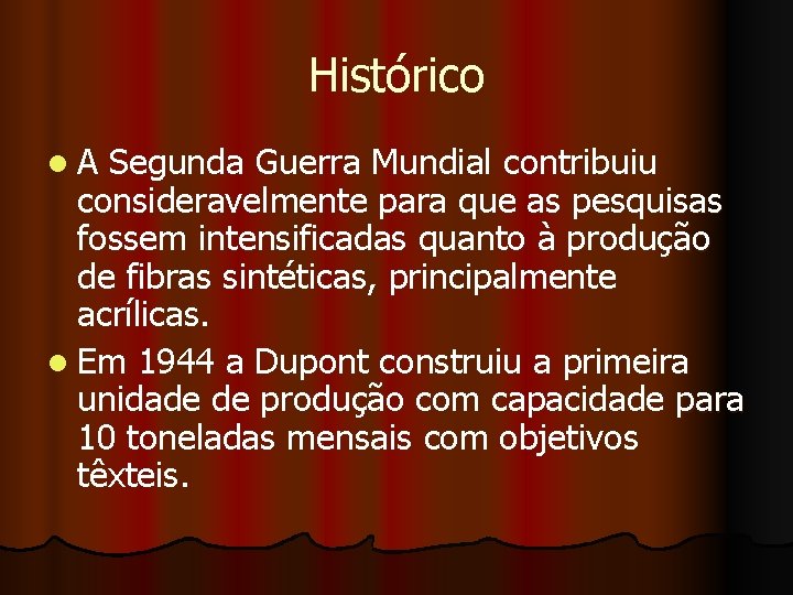 Histórico l. A Segunda Guerra Mundial contribuiu consideravelmente para que as pesquisas fossem intensificadas