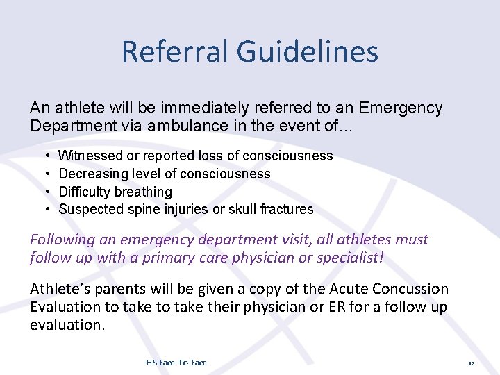 Referral Guidelines An athlete will be immediately referred to an Emergency Department via ambulance