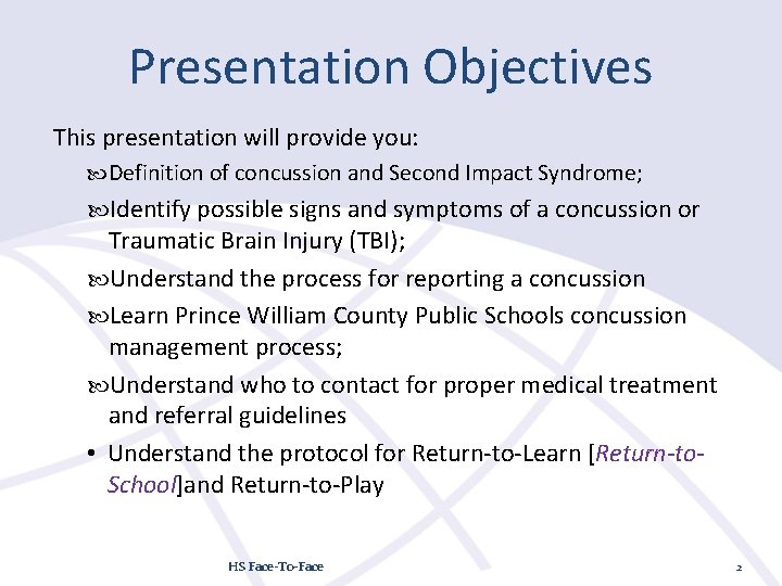 Presentation Objectives This presentation will provide you: Definition of concussion and Second Impact Syndrome;