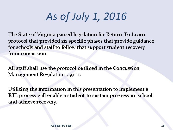 As of July 1, 2016 The State of Virginia passed legislation for Return-To-Learn protocol