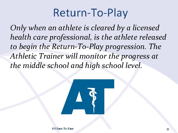 Return-To-Play Only when an athlete is cleared by a licensed health care professional, is