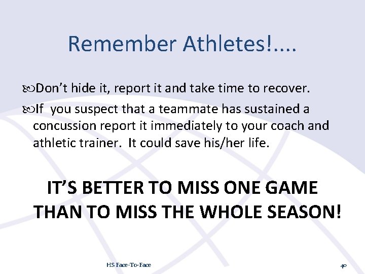 Remember Athletes!. . Don’t hide it, report it and take time to recover. If