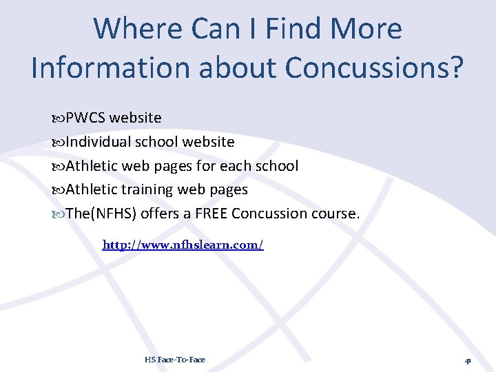 Where Can I Find More Information about Concussions? PWCS website Individual school website Athletic