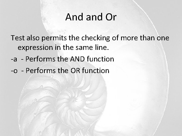 And and Or Test also permits the checking of more than one expression in