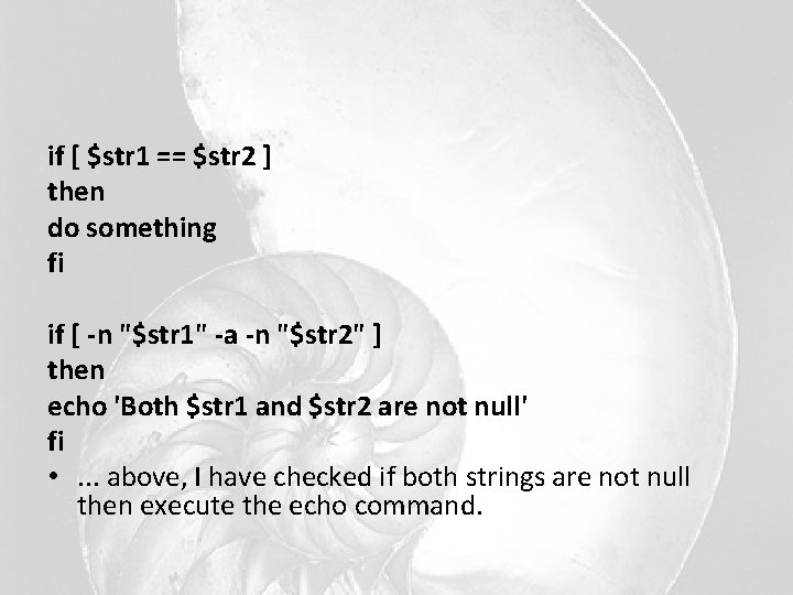 if [ $str 1 == $str 2 ] then do something fi if [