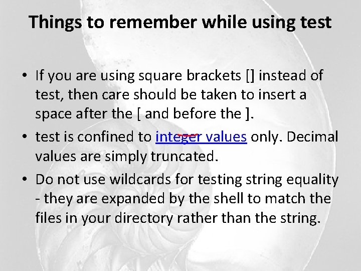 Things to remember while using test • If you are using square brackets []