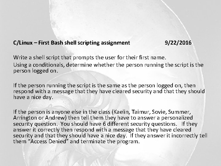 C/Linux – First Bash shell scripting assignment 9/22/2016 Write a shell script that prompts