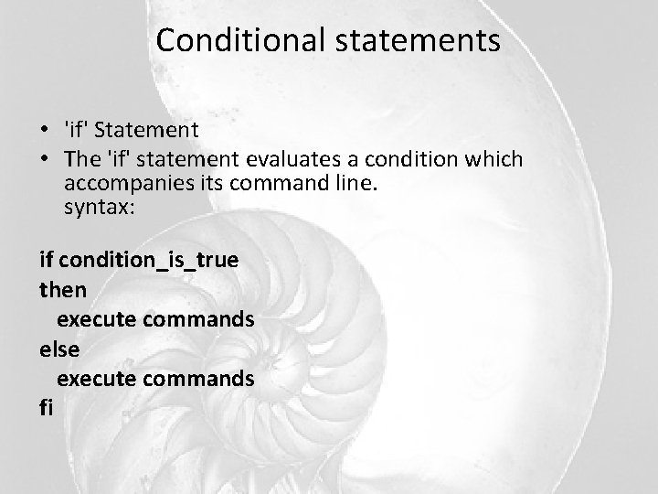 Conditional statements • 'if' Statement • The 'if' statement evaluates a condition which accompanies Conditional statements • 'if' Statement • The 'if' statement evaluates a condition which accompanies