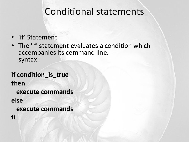 Conditional statements • 'if' Statement • The 'if' statement evaluates a condition which accompanies