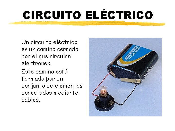 Beatriz Planelles – IES Pedro de Luna CIRCUITO ELÉCTRICO Un circuito eléctrico es un