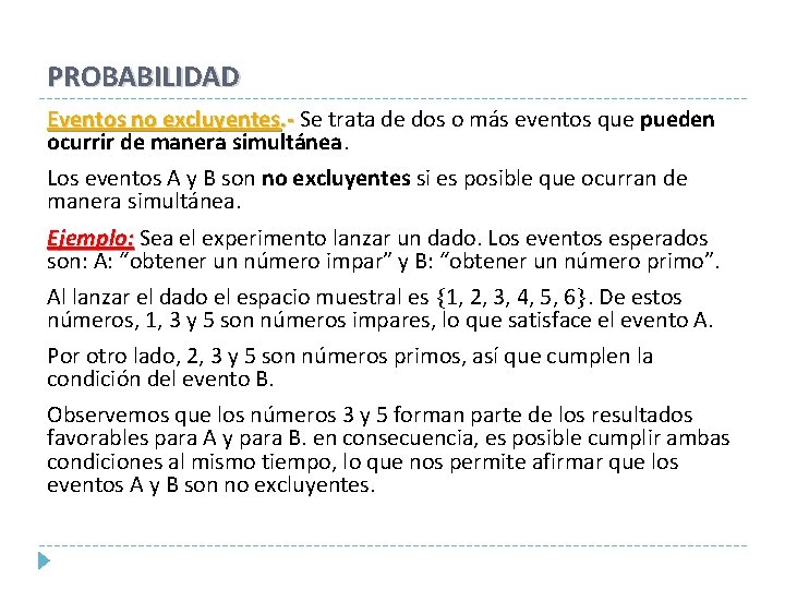 PROBABILIDAD Eventos no excluyentes. - Se trata de dos o más eventos que pueden PROBABILIDAD Eventos no excluyentes. - Se trata de dos o más eventos que pueden