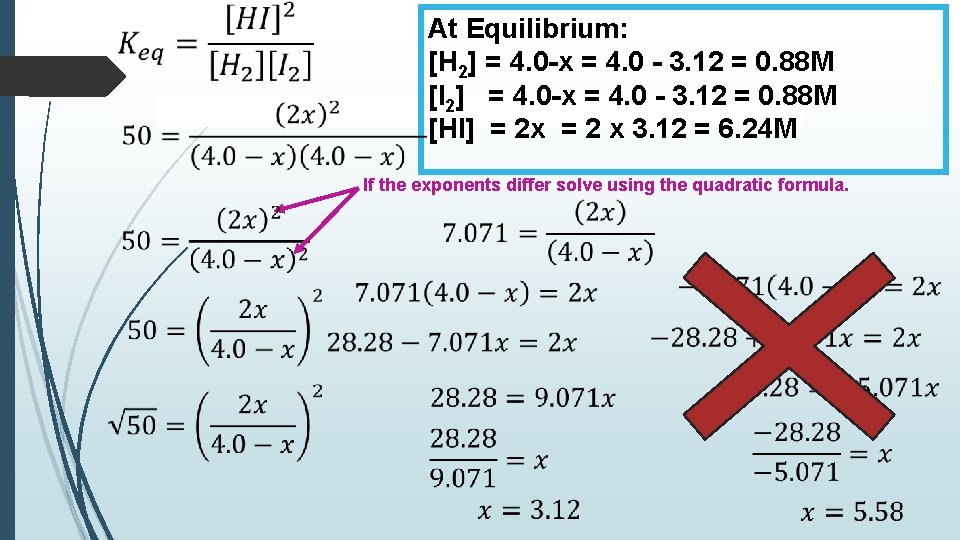  At Equilibrium: [H 2] = 4. 0 -x = 4. 0 - 3.