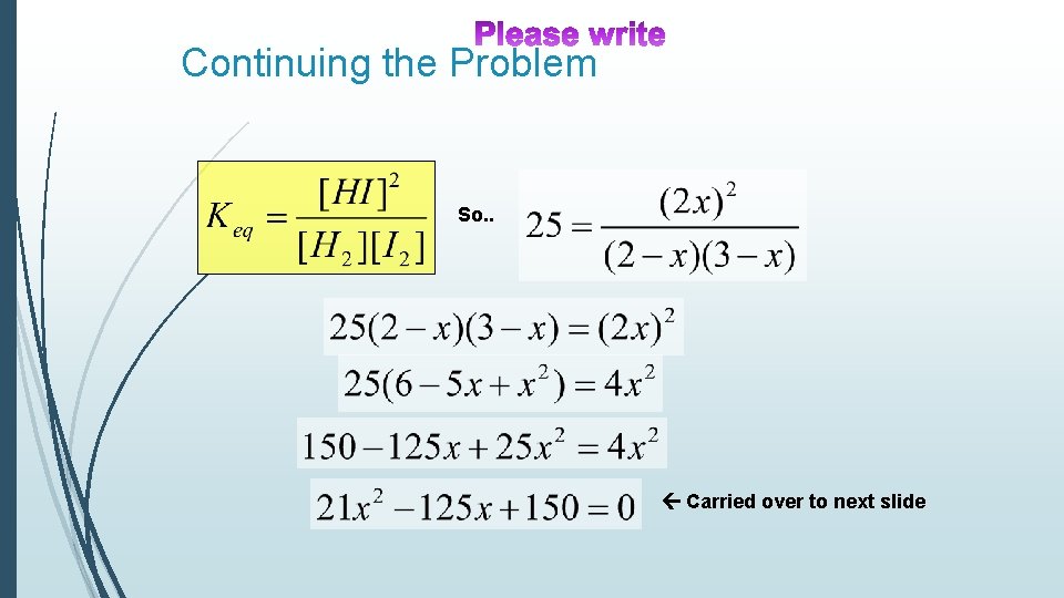 Continuing the Problem So. . Carried over to next slide Continuing the Problem So. . Carried over to next slide