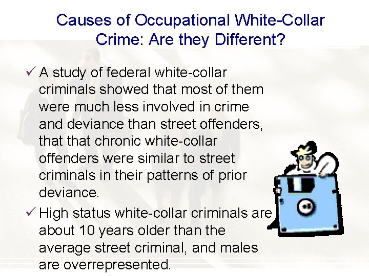 Causes of Occupational White-Collar Crime: Are they Different? ü A study of federal white-collar