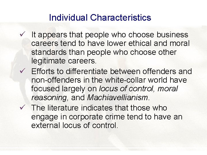 Individual Characteristics ü It appears that people who choose business careers tend to have
