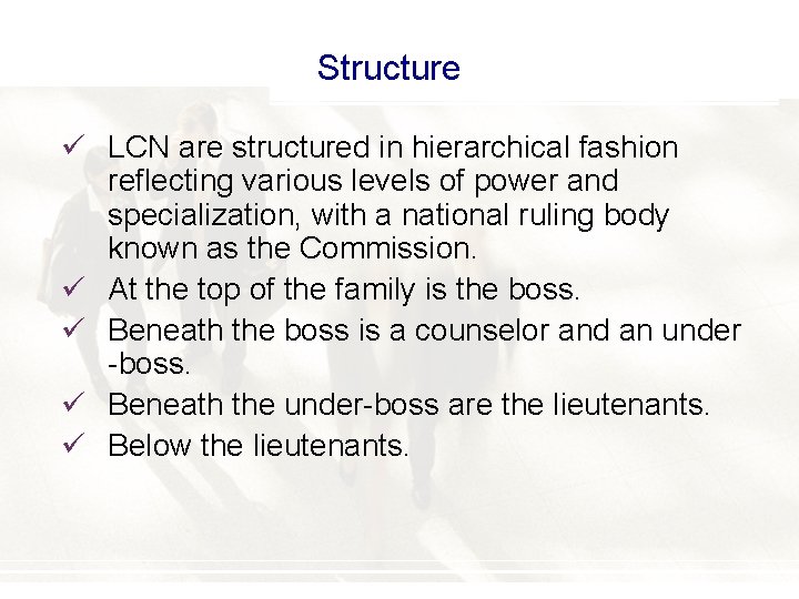 Structure ü LCN are structured in hierarchical fashion reflecting various levels of power and