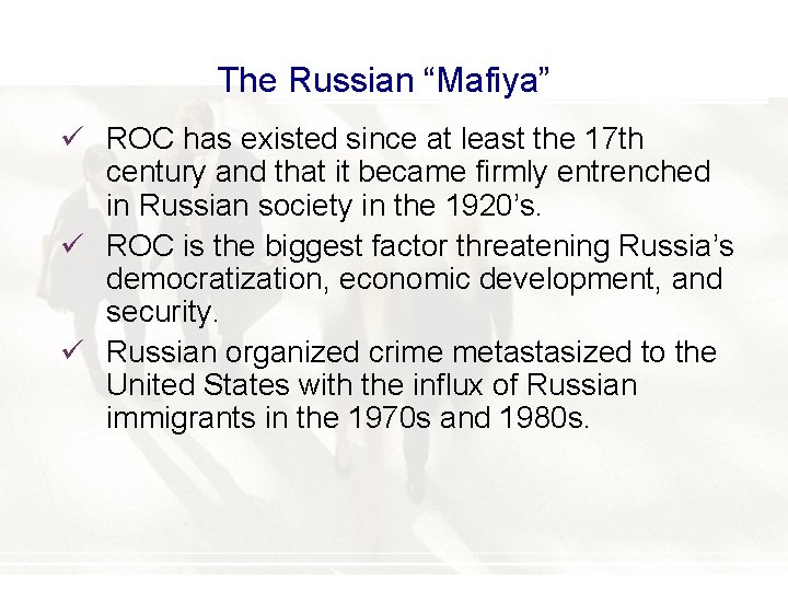 The Russian “Mafiya” ü ROC has existed since at least the 17 th century