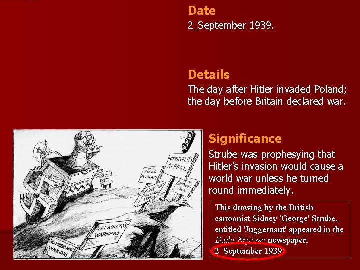 Date 2_September 1939. Details The day after Hitler invaded Poland; the day before Britain