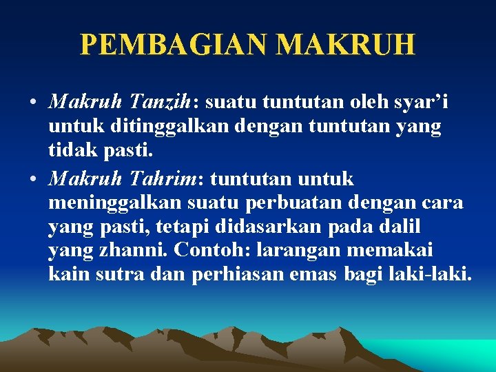 PEMBAGIAN MAKRUH • Makruh Tanzih: suatu tuntutan oleh syar’i untuk ditinggalkan dengan tuntutan yang