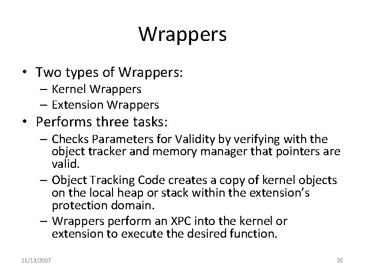 Wrappers • Two types of Wrappers: – Kernel Wrappers – Extension Wrappers • Performs