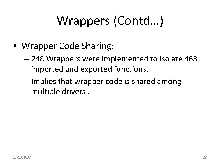 Wrappers (Contd…) • Wrapper Code Sharing: – 248 Wrappers were implemented to isolate 463