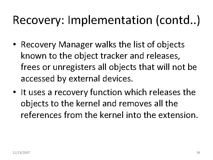 Recovery: Implementation (contd. . ) • Recovery Manager walks the list of objects known