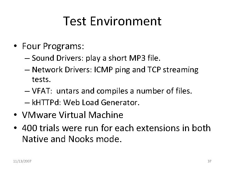 Test Environment • Four Programs: – Sound Drivers: play a short MP 3 file.