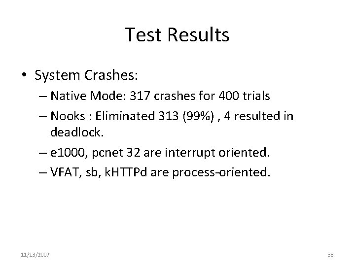 Test Results • System Crashes: – Native Mode: 317 crashes for 400 trials –