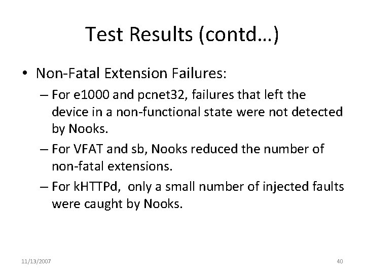 Test Results (contd…) • Non-Fatal Extension Failures: – For e 1000 and pcnet 32,