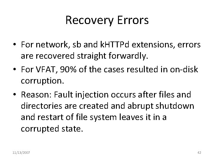 Recovery Errors • For network, sb and k. HTTPd extensions, errors are recovered straight