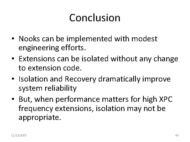 Conclusion • Nooks can be implemented with modest engineering efforts. • Extensions can be