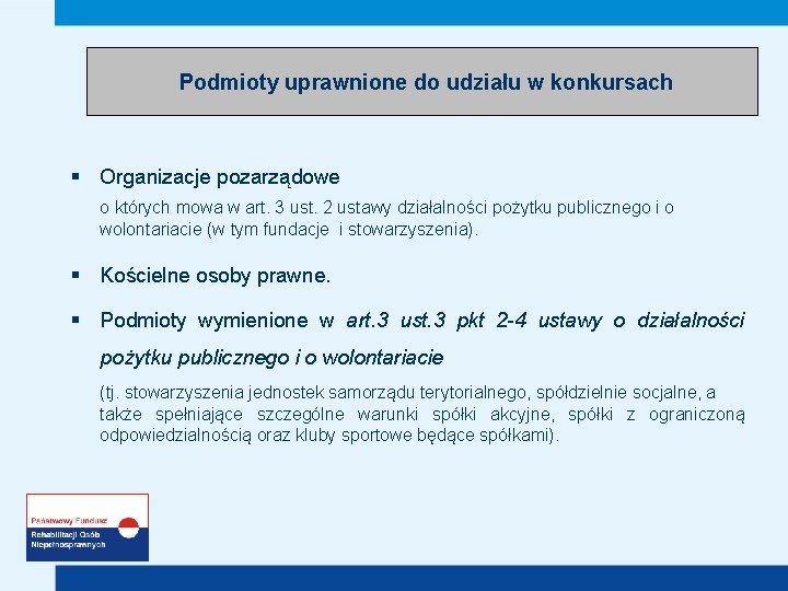 Podmioty uprawnione do udziału w konkursach § Organizacje pozarządowe o których mowa w art.