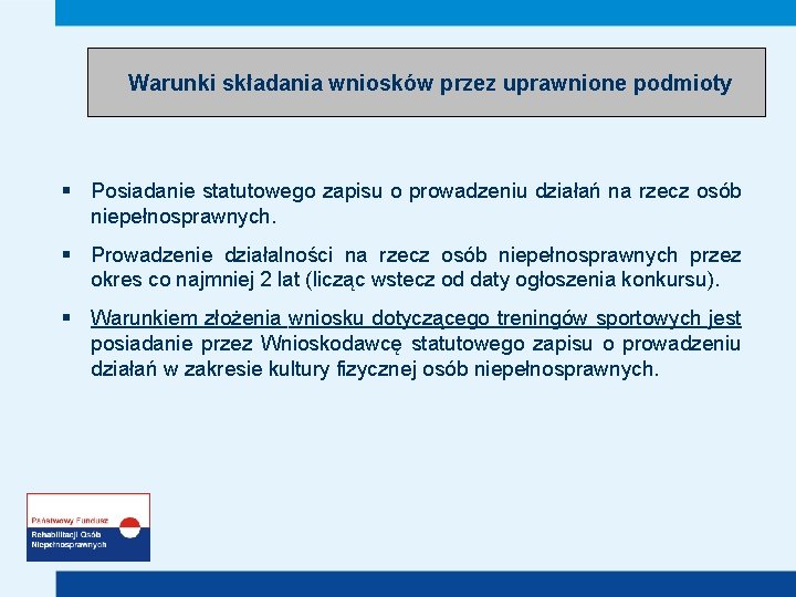 Warunki składania wniosków przez uprawnione podmioty § Posiadanie statutowego zapisu o prowadzeniu działań na