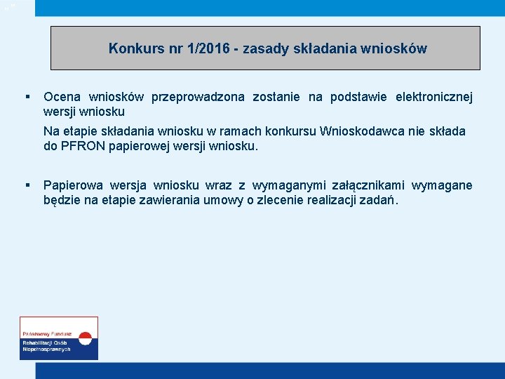 „” Konkurs nr 1/2016 - zasady składania wniosków § Ocena wniosków przeprowadzona zostanie na