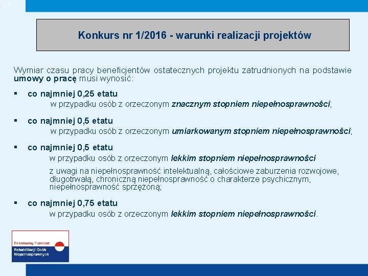 „” Konkurs nr 1/2016 - warunki realizacji projektów Wymiar czasu pracy beneficjentów ostatecznych projektu