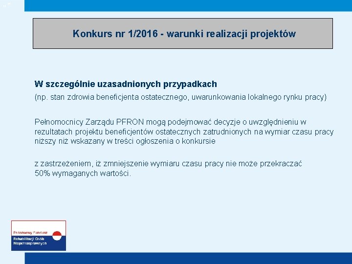 „” Konkurs nr 1/2016 - warunki realizacji projektów W szczególnie uzasadnionych przypadkach (np. stan