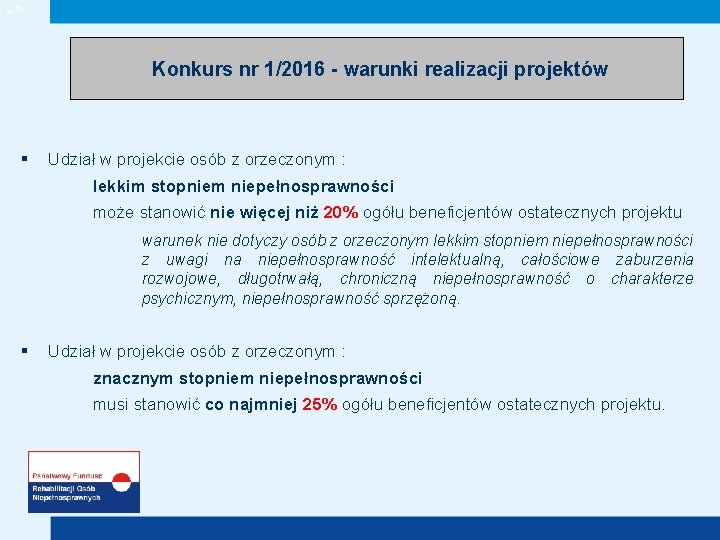 „” Konkurs nr 1/2016 - warunki realizacji projektów § Udział w projekcie osób z