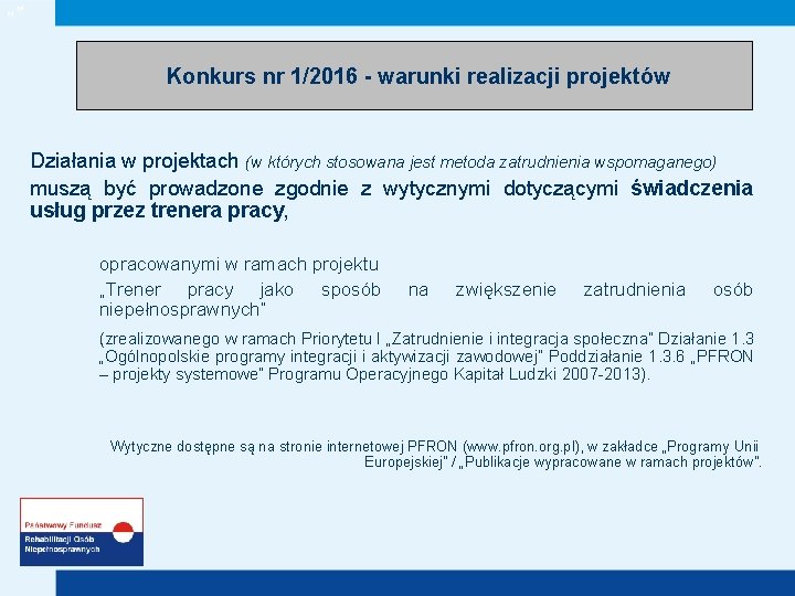 „” Konkurs nr 1/2016 - warunki realizacji projektów Działania w projektach (w których stosowana