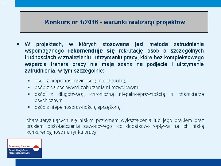 „” Konkurs nr 1/2016 - warunki realizacji projektów § W projektach, w których stosowana