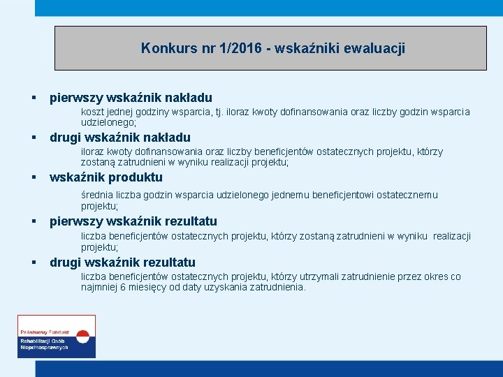 Konkurs nr 1/2016 - wskaźniki ewaluacji § pierwszy wskaźnik nakładu koszt jednej godziny wsparcia,