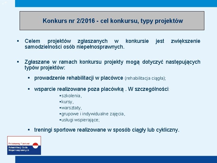 „” Konkurs nr 2/2016 - cel konkursu, typy projektów § Celem projektów zgłaszanych w