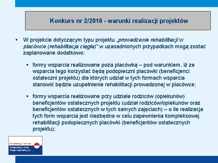 „” Konkurs nr 2/2016 - warunki realizacji projektów § W projekcie dotyczącym typu projektu