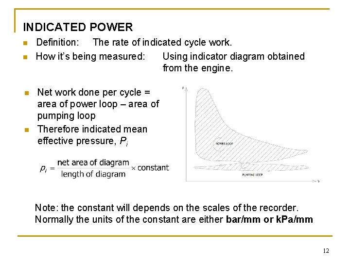 INDICATED POWER n n Definition: The rate of indicated cycle work. How it’s being INDICATED POWER n n Definition: The rate of indicated cycle work. How it’s being