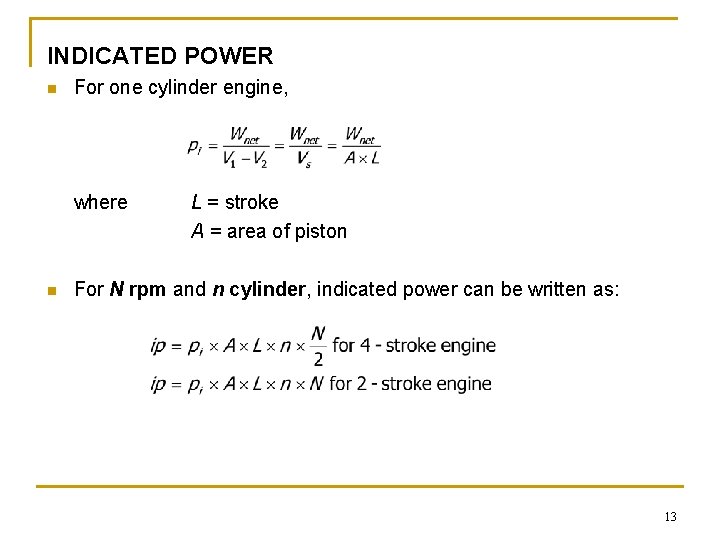 INDICATED POWER n For one cylinder engine, where n L = stroke A =