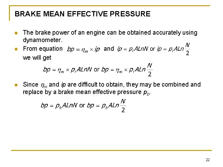 BRAKE MEAN EFFECTIVE PRESSURE n n n The brake power of an engine can