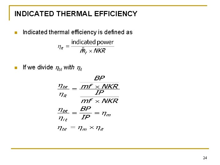 INDICATED THERMAL EFFICIENCY n Indicated thermal efficiency is defined as n If we divide