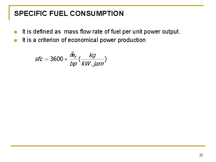 SPECIFIC FUEL CONSUMPTION n n It is defined as mass flow rate of fuel