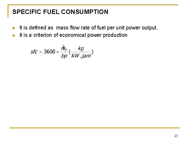 SPECIFIC FUEL CONSUMPTION n n It is defined as mass flow rate of fuel SPECIFIC FUEL CONSUMPTION n n It is defined as mass flow rate of fuel