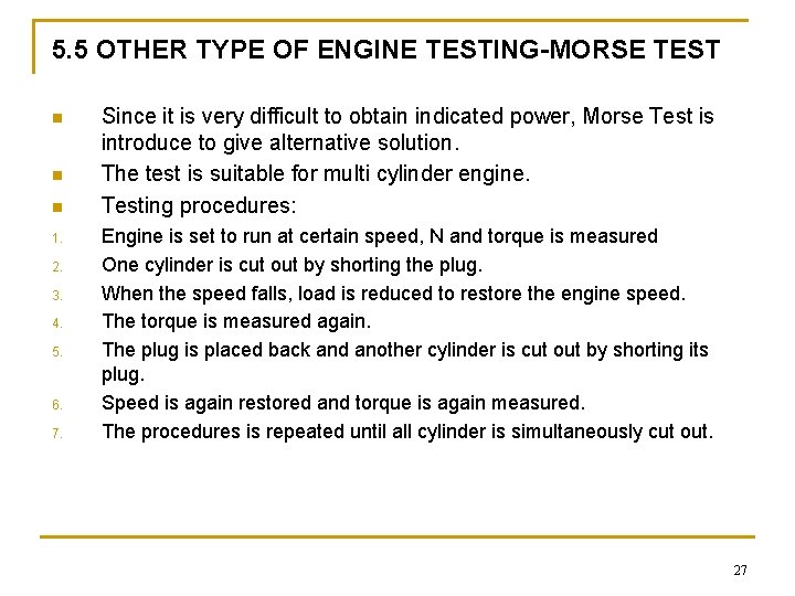 5. 5 OTHER TYPE OF ENGINE TESTING-MORSE TEST n n n 1. 2. 3.