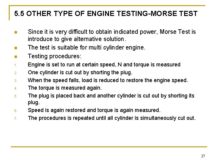 5. 5 OTHER TYPE OF ENGINE TESTING-MORSE TEST n n n 1. 2. 3. 5. 5 OTHER TYPE OF ENGINE TESTING-MORSE TEST n n n 1. 2. 3.